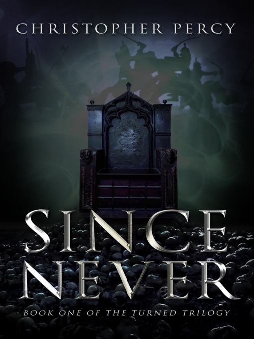 Title details for Since Never by Christopher Percy - Available